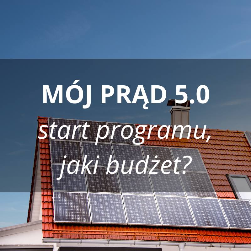 start-programu-Moj-prad-5.0-jaki-budzet